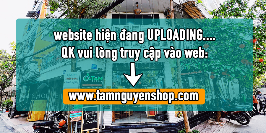 QK VUI LÒNG TRUY CẬP WEBSITE: WWW.TAMNGUYENSHOP.COM TRONG THỜI GIAN NÀY